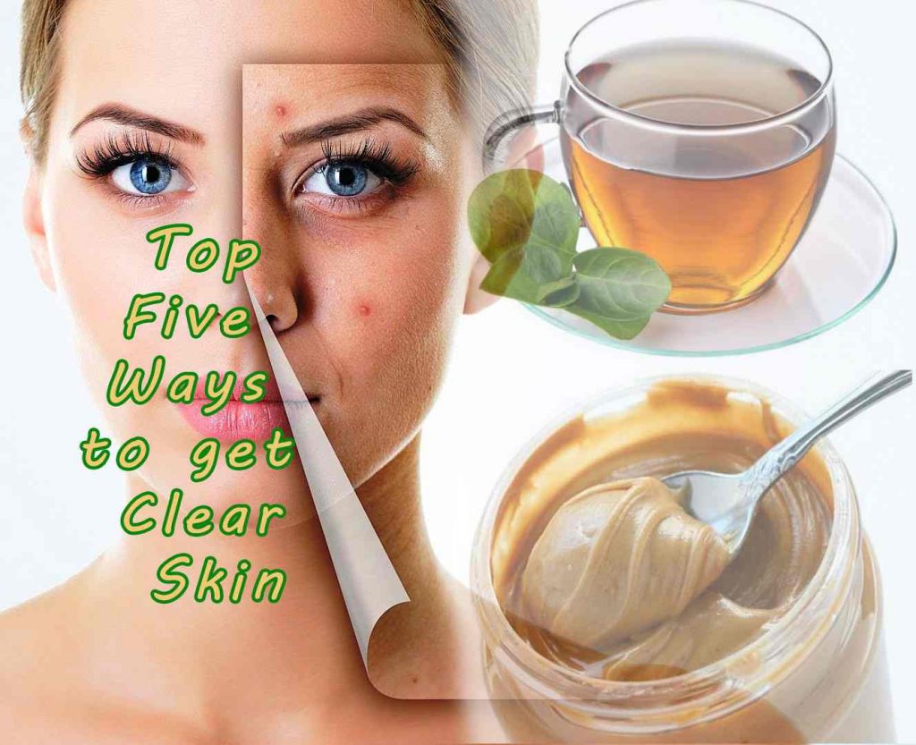 Top 5 Effective Ways To Get Clear Skin Healthsabz